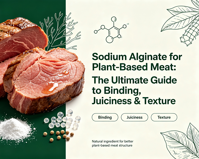 Sodium Alginate for Plant-Based Meat: The Ultimate Guide to Binding, Juiciness & Texture